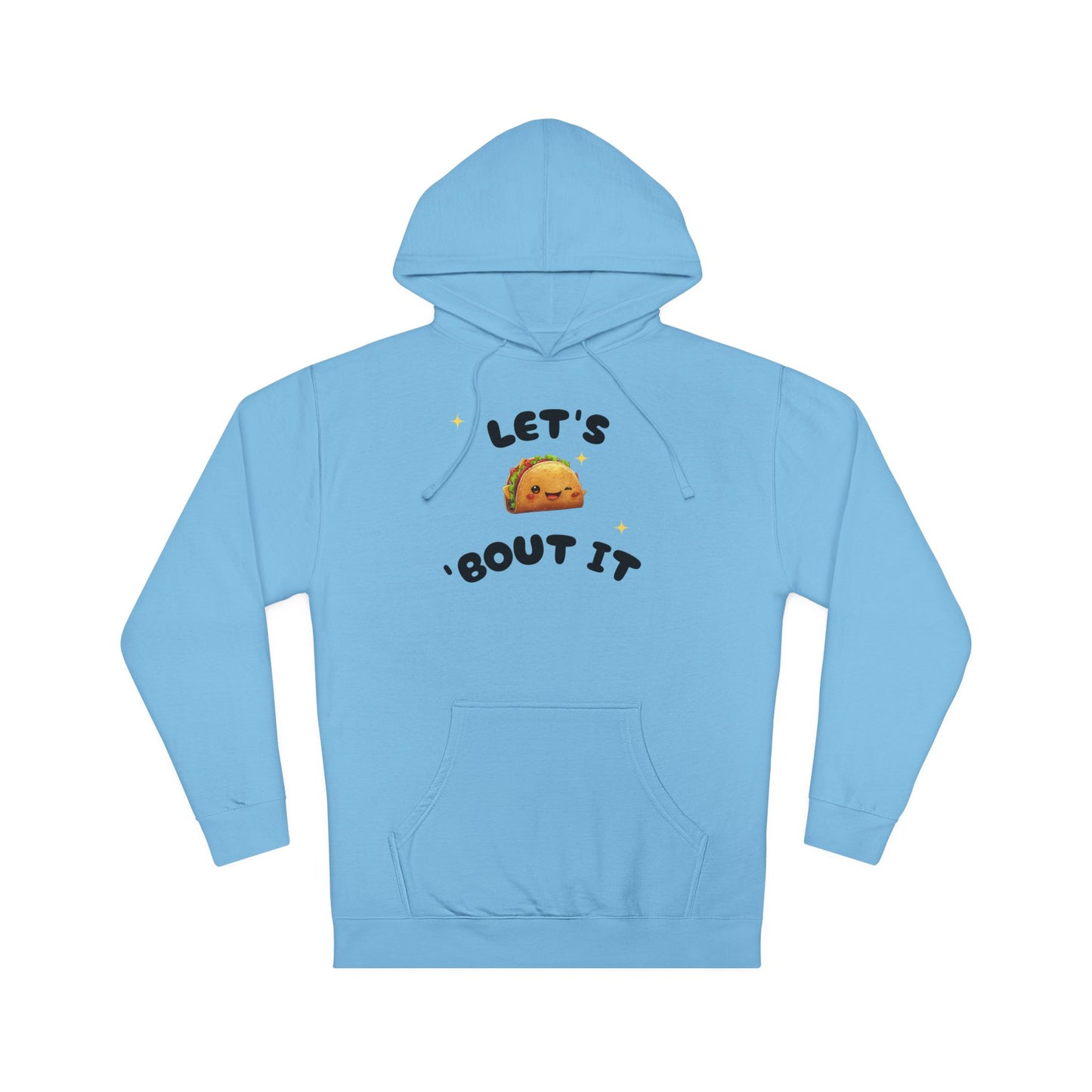 Let's Taco 'Bout It Hoodie