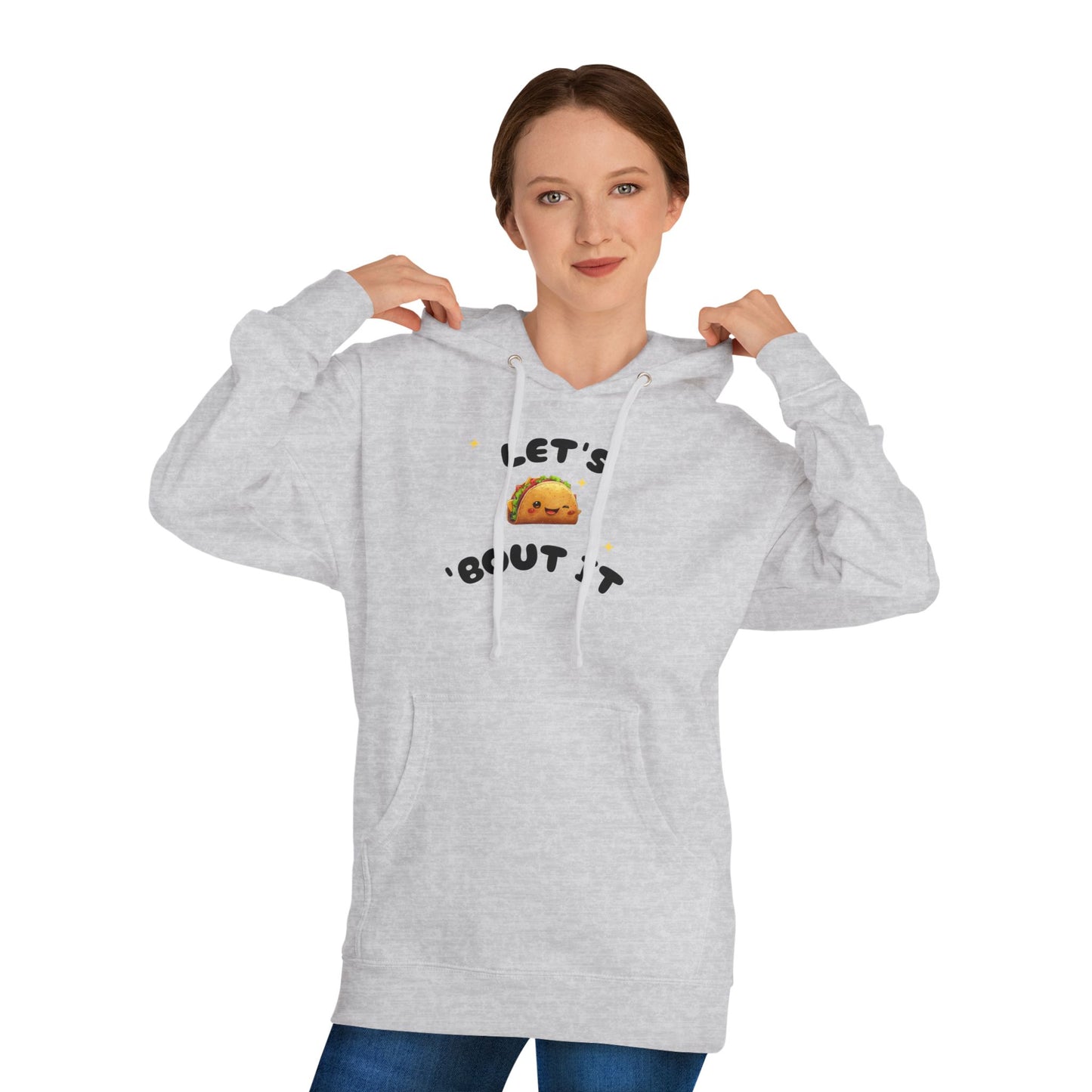 Let's Taco 'Bout It Hoodie