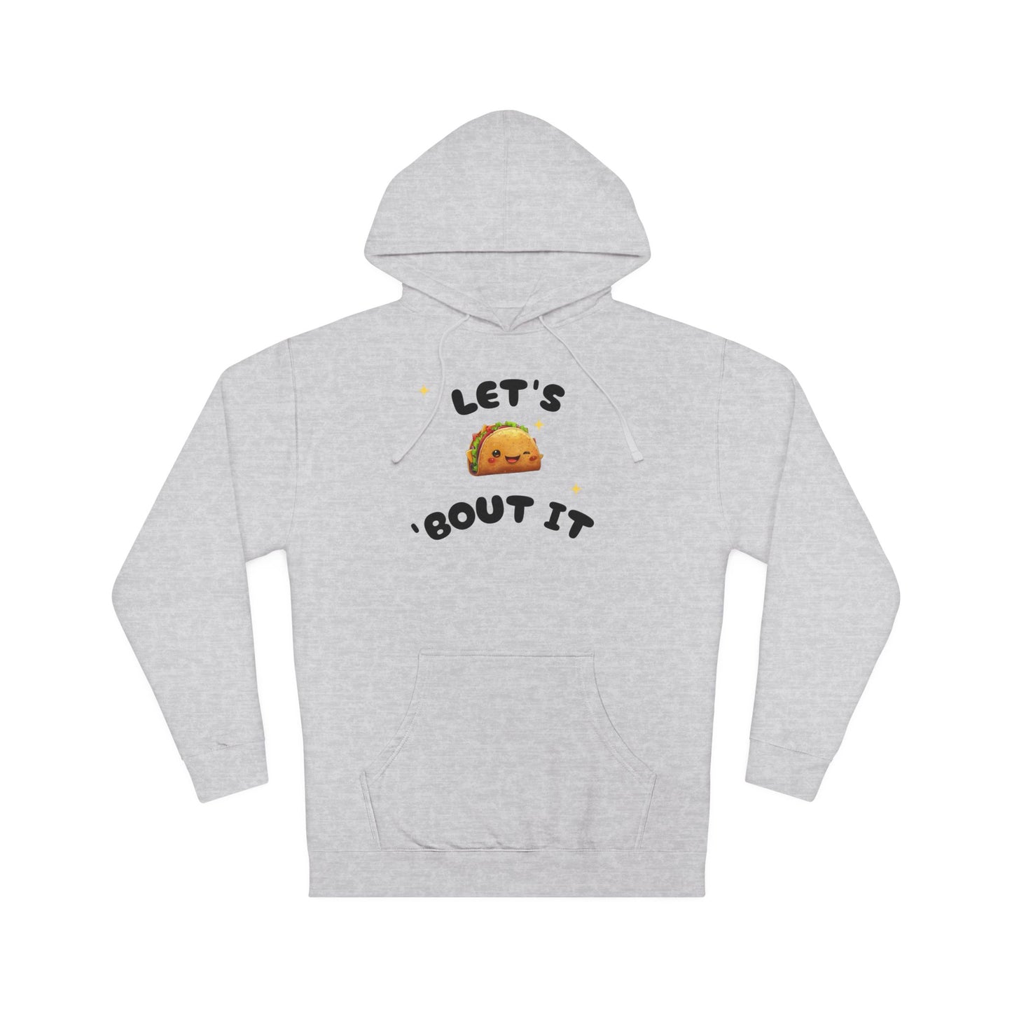 Let's Taco 'Bout It Hoodie