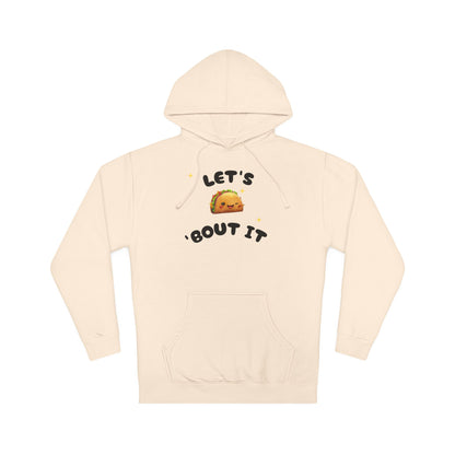 Let's Taco 'Bout It Hoodie