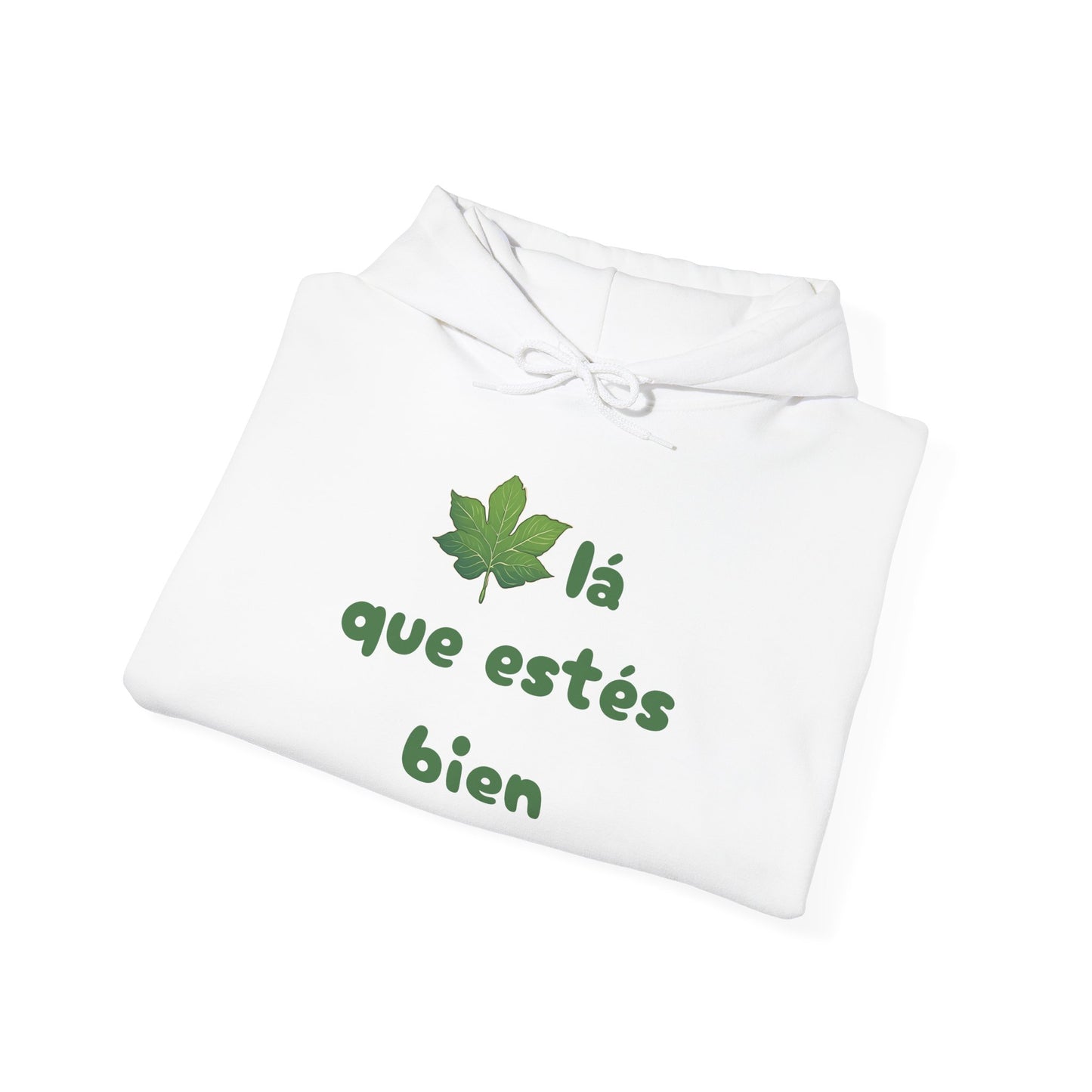 Hoja-lá que estés bien Hoodie