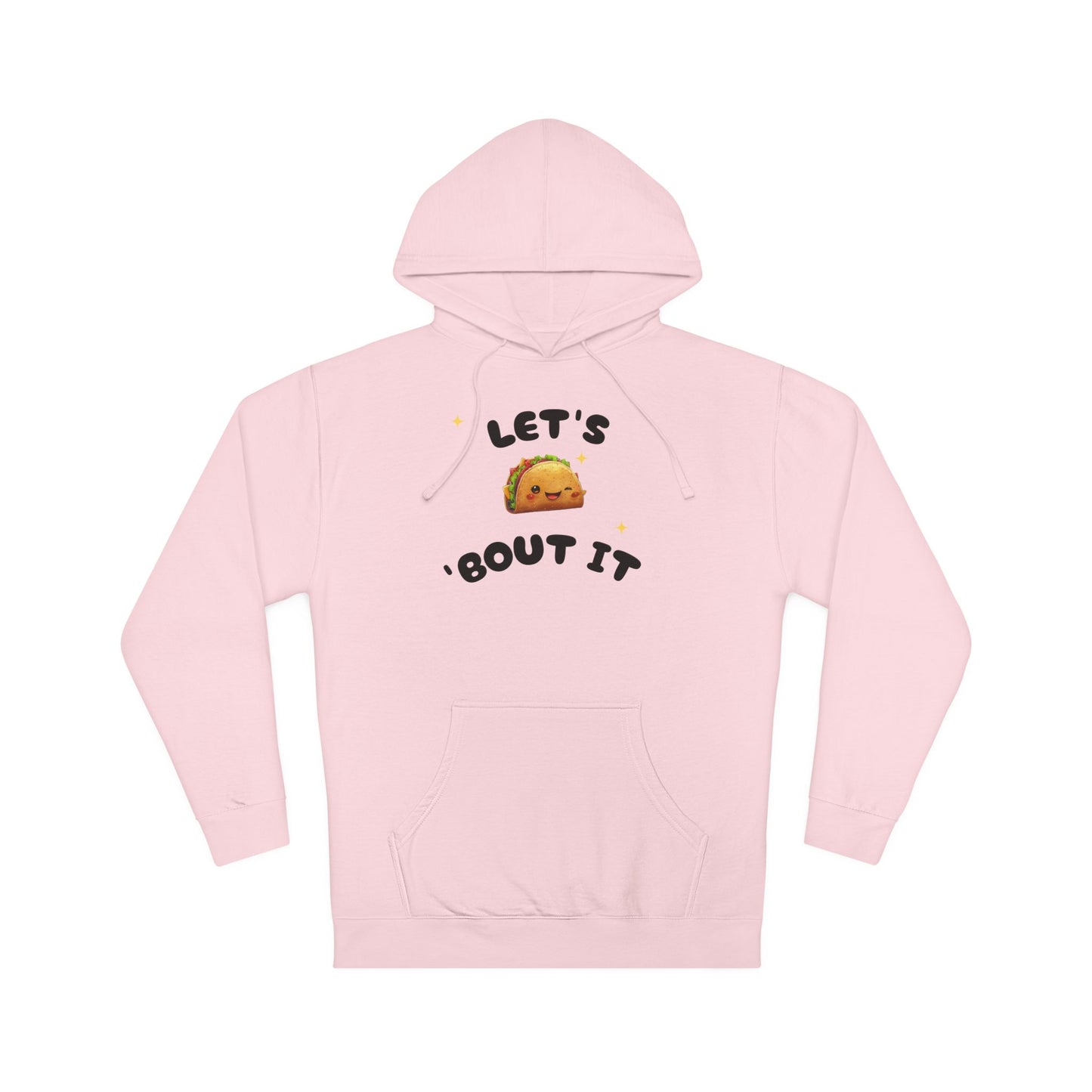 Let's Taco 'Bout It Hoodie