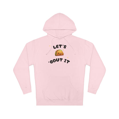 Let's Taco 'Bout It Hoodie