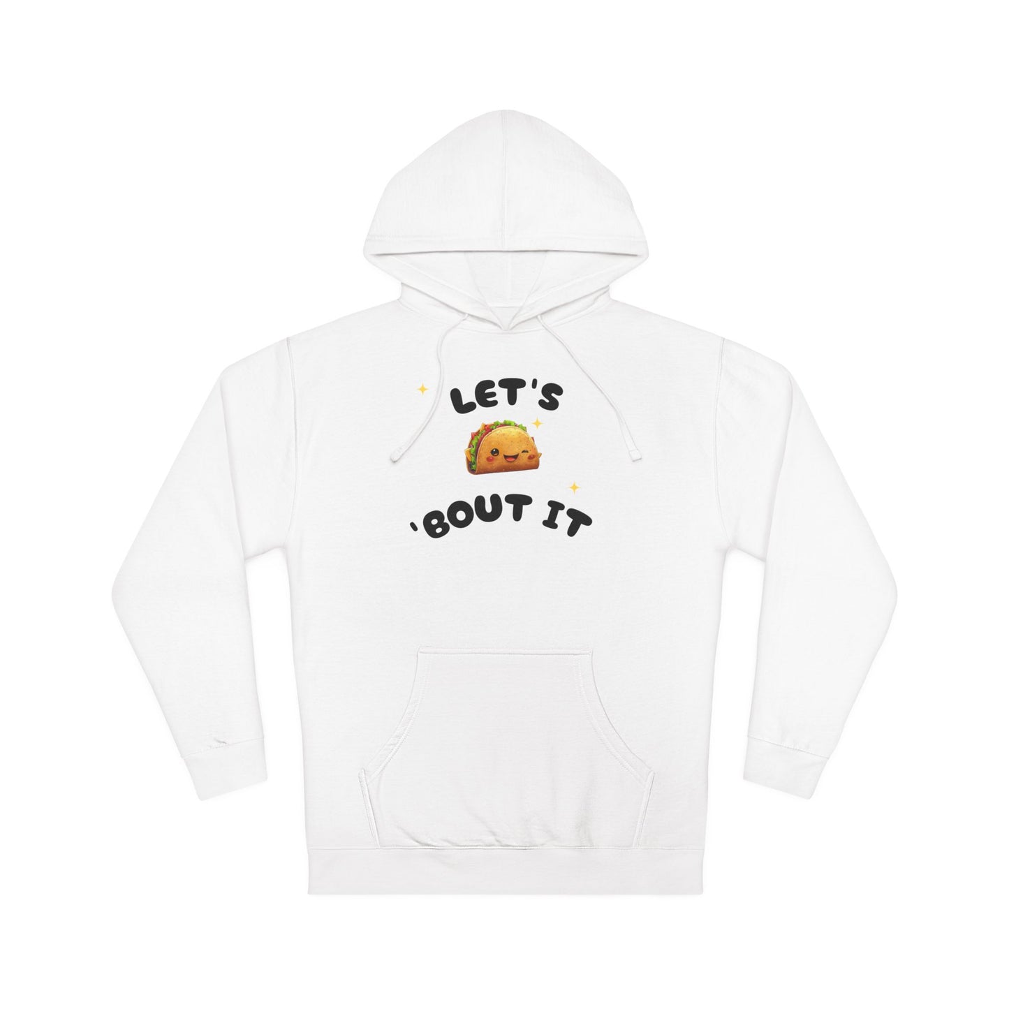Let's Taco 'Bout It Hoodie