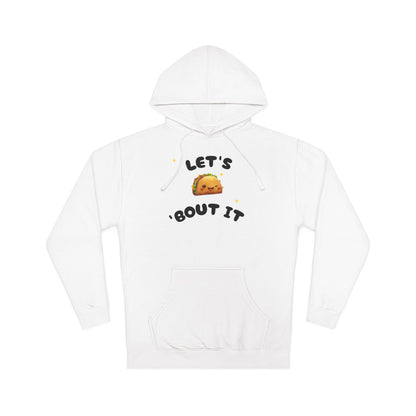 Let's Taco 'Bout It Hoodie