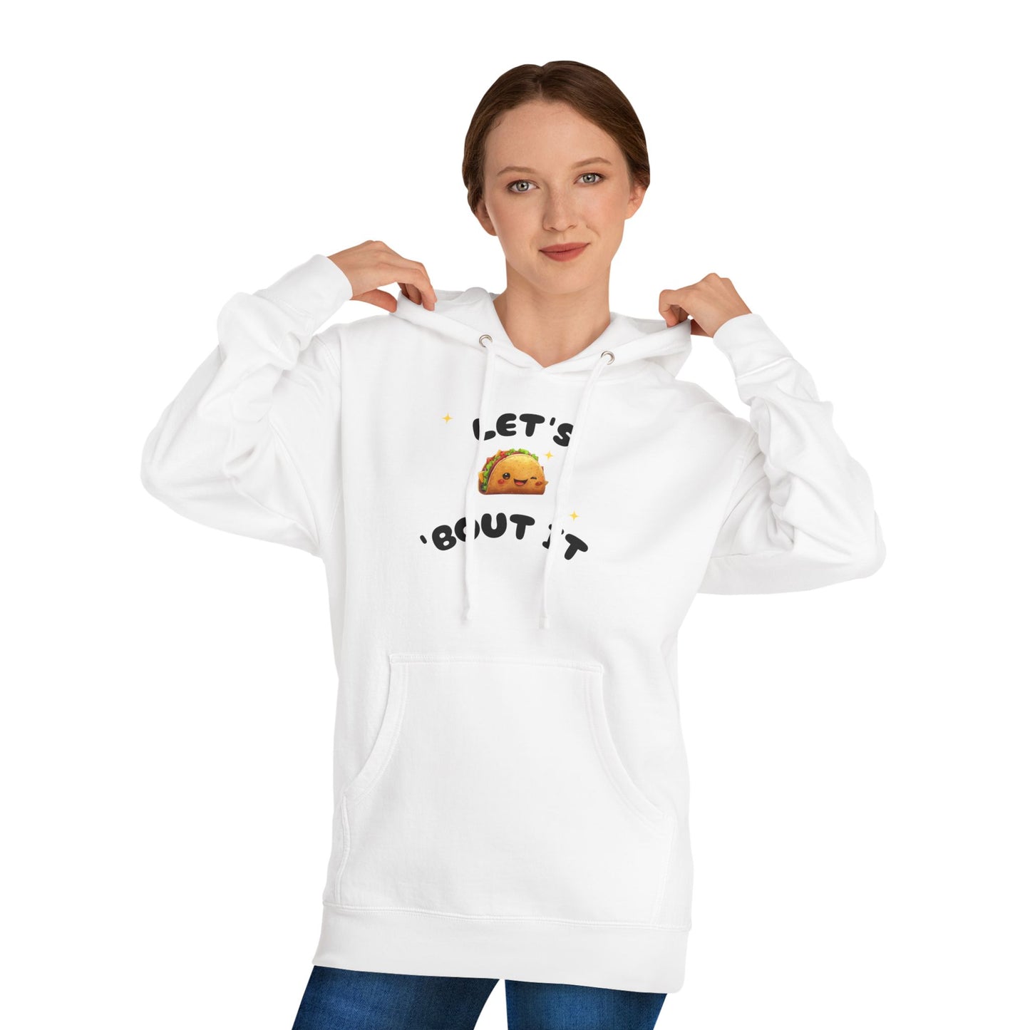 Let's Taco 'Bout It Hoodie