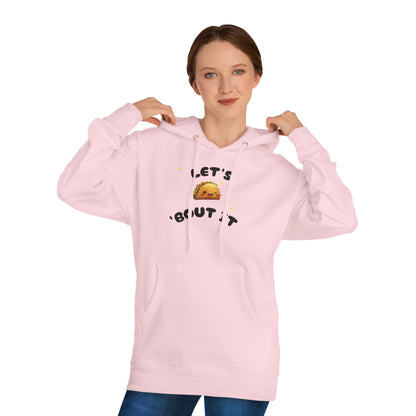 Let's Taco 'Bout It Hoodie